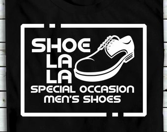 Shoe La La - For the Special Occasions in a Man's Life - Michael Scott Quote - The Office 100% Cotton T-shirt - Deep Tracks Only