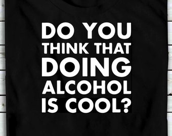 Do You Think That Doing Alcohol is Cool - Deep Tracks Only T-shirt - The Office, Michael Scott, Scranton Pennsylvania