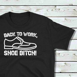 Back To Work Shoe Bitch