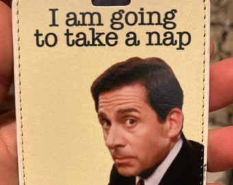 The Office Luggage Tag - Michael Scott Quote - I Am Going to Take a Nap - Funny Luggage Tag, Dunder Mifflin Luggage Tag