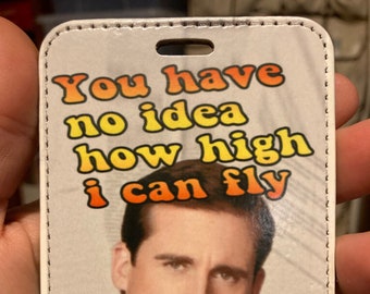 The Office Luggage Tag - Michael Scott Quote - You Have No Idea How High I Can Fly - Funny Luggage Tag, Dunder Mifflin Luggage Tag