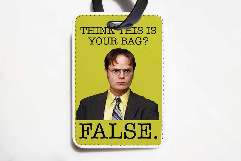 Think This is Your Bag False. The Office Luggage Tag Dwight Schrute Funny Luggage Tag, Dunder Mifflin Luggage image 1