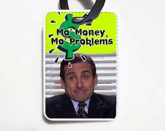 Mo Money, Mo Problems - The Office Luggage Tag - Michael Scott - The Office Gift Idea - Funny Luggage Tag, Dunder Mifflin Luggage Tag