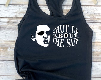 Shut Up About the Sun - Gabe Lewis Racer Back Tank - Ladies Tank Top - Workout Gear Deep Tracks Only - The Office, Scranton, Pennsylvania