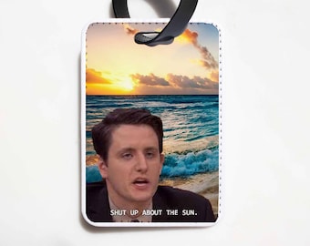 Shut Up About The Sun  - The Office Luggage Tag - Gabe Lewis - The Office Gift Idea - Funny Luggage Tag, Dunder Mifflin Luggage Tag