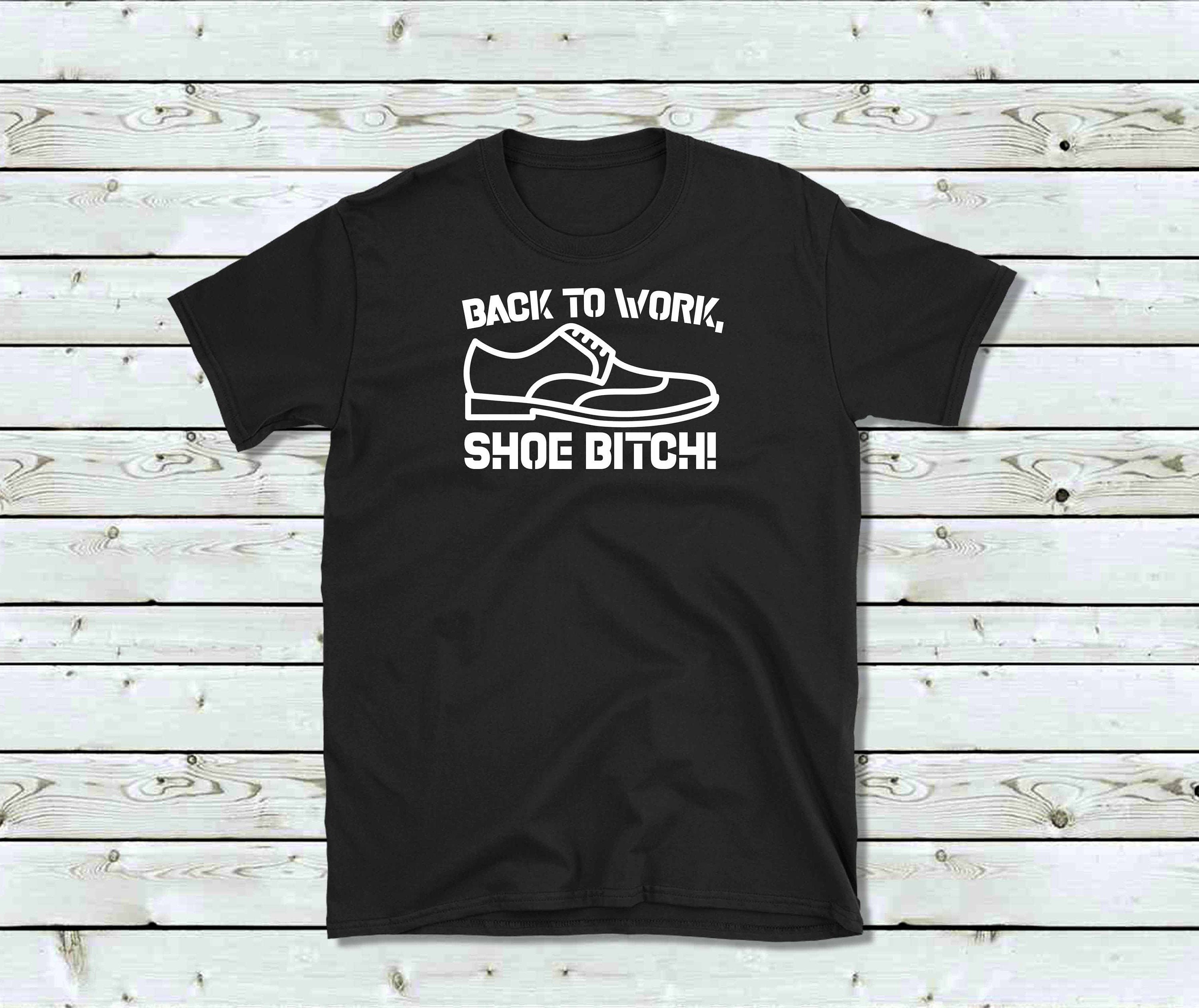 Back to Work, Shoe Bitch! - Ryan Howard, Bowling Alley, The Office - 100%  Cotton T-shirt - Deep Tracks Only Original T-shirt - The Office