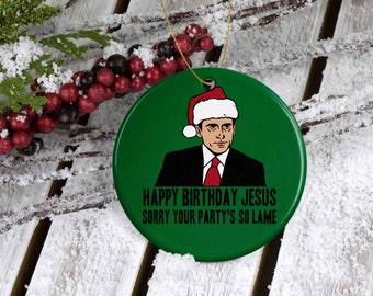 Happy Birthday Jesus, Michael Scott, Holiday Ornament, The Office Christmas Ornament - Ceramic Ornament, Dunder Mifflin, The Office Gift