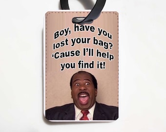 The Office Luggage Tag - Stanley Hudson - Boy Have Your Lost Your Bag - The Office Travel - Funny Luggage Tag, Dunder Mifflin Luggage Tag