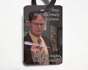 The Office Luggage Tag - Dwight Schrute Quote - That's A Nice Plane, Did You Make It Yourself? - Funny Luggage Tag, Dunder Mifflin Luggage