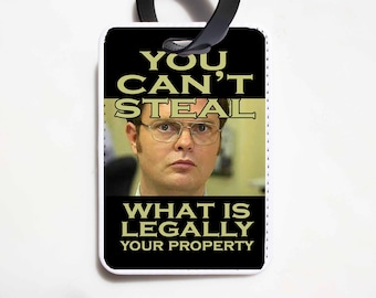 You Can't Steal What is Legally Your Property - The Office Luggage Tag - Dwight Schrute - Funny Luggage Tag, Dunder Mifflin Luggage