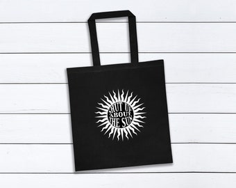 Shut Up About The Sun Etsy