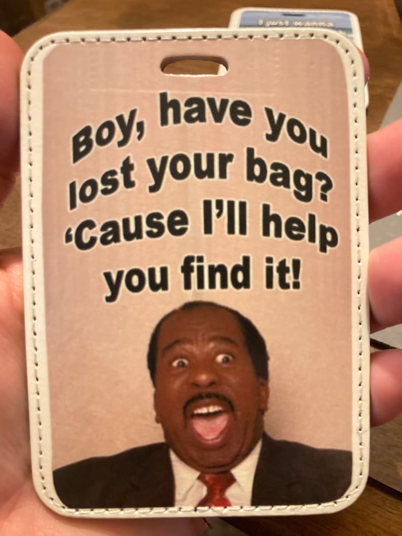 The Office Luggage Tag Stanley Hudson Boy Have Your Lost Your Bag The Office Travel Funny Luggage Tag, Dunder Mifflin Luggage Tag image 2