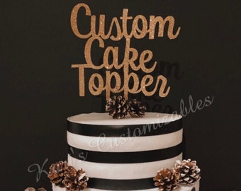 Custom personalized cake toppers for any occasion, birthday, wedding, bridal shower, baby shower, sweet 16, quinceanera, graduation, etc.