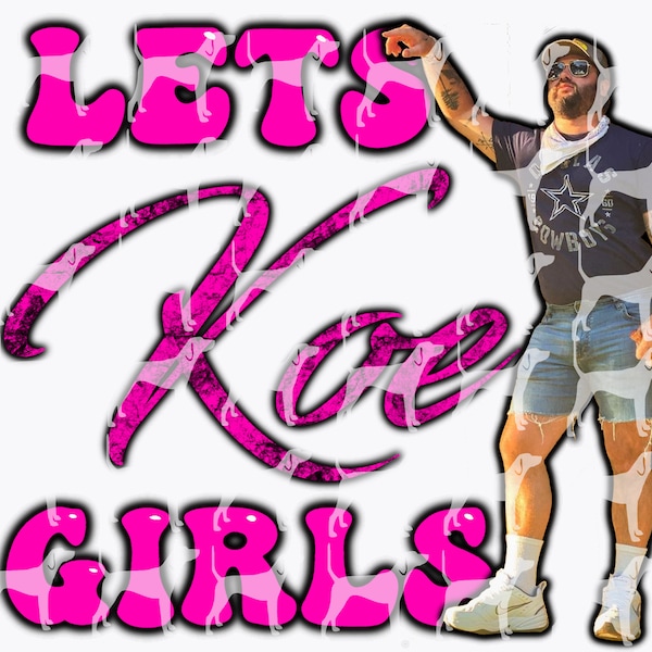 Let's Koe Girls, Koe Wetzel, Music, Cricut, Silhouette, SVG, PNG, Sublimation