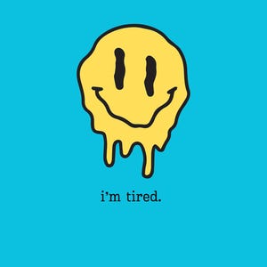 estou cansado impressão de rosto sorridente