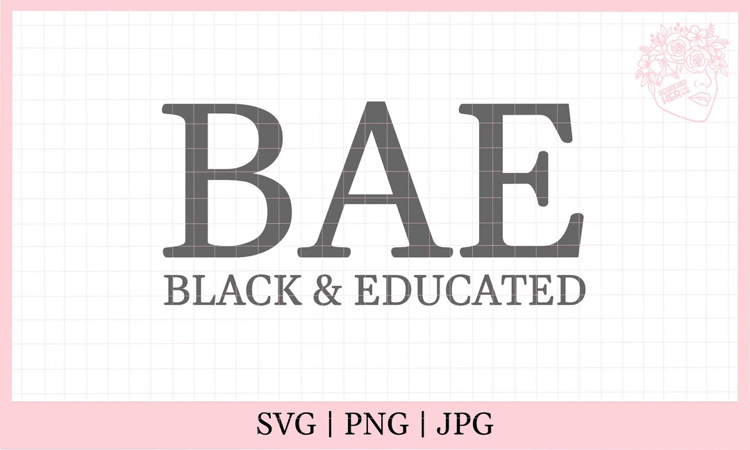 Bae Svg, Black and Educated Svg, Afro Svg, Black Woman Svg - Etsy