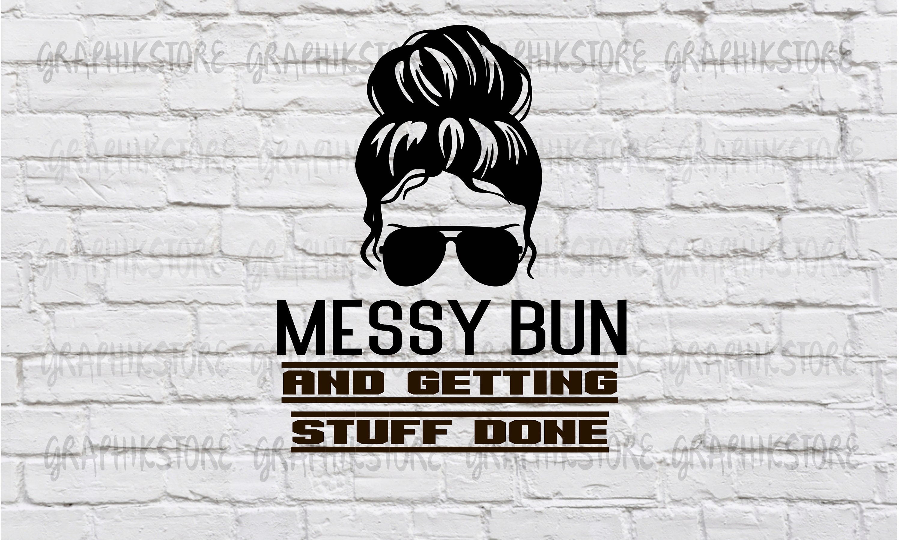 Messy bun svg Messy bun getting stuff done svg messy bun | Etsy