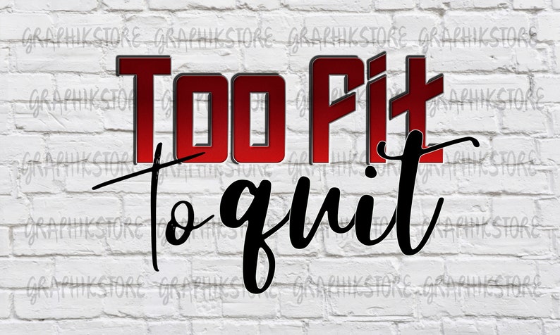 Download Too fit to quit SVG gym svg SVG file for cricut digital | Etsy