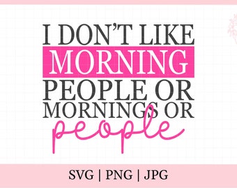 I don't like morning people svg