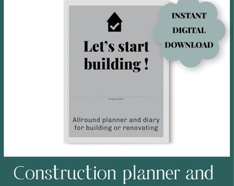 May include: A gray digital planner with the text "Let's start building!" and a checkmark inside a house icon. The planner is for construction projects and includes a section for project name, and the text "Allround planner and diary for building or renovating". The text "INSTANT DIGITAL DOWNLOAD" is in a cloud shape.