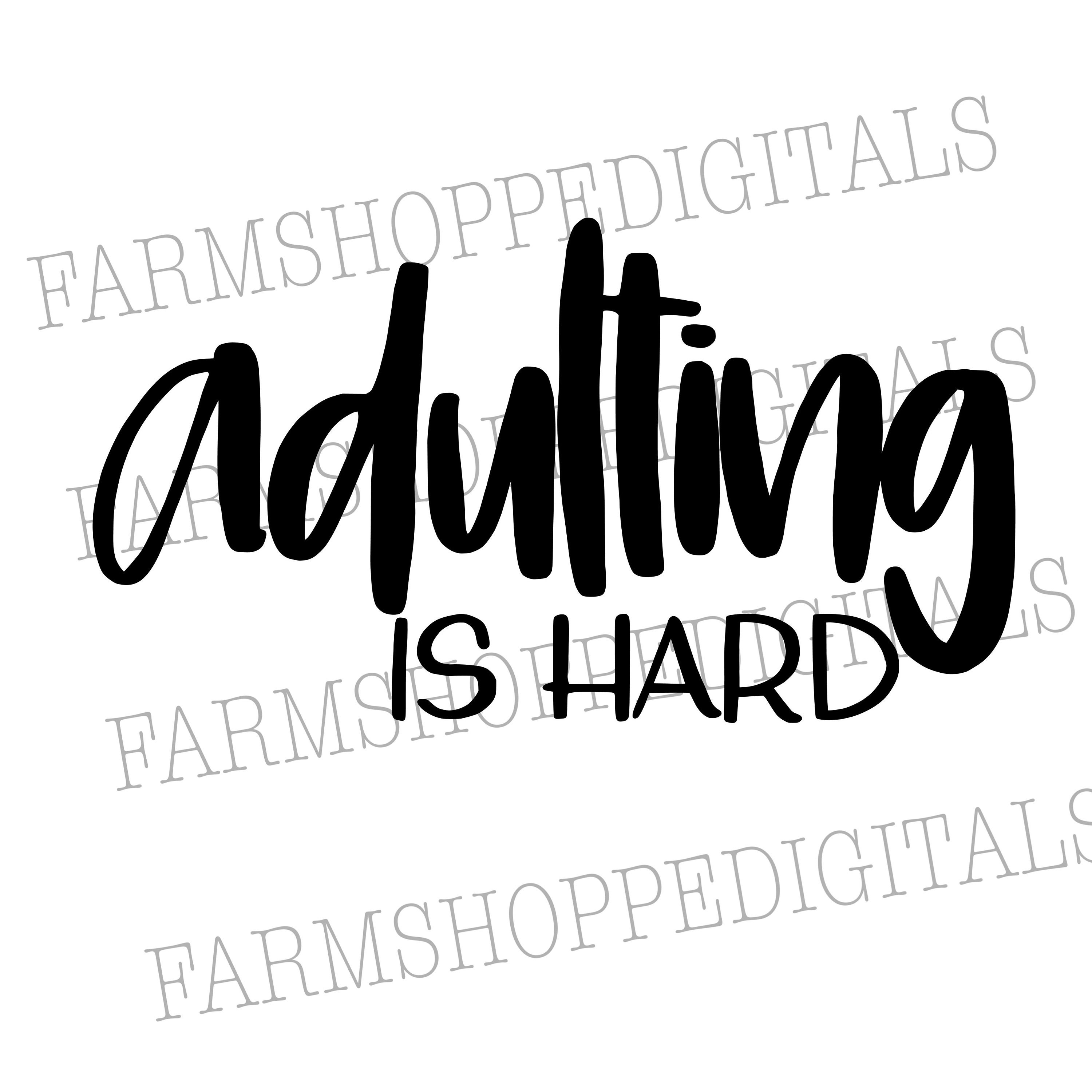Adulting is Hard SVG DXF PNG Instant Download For Cutting - Etsy España