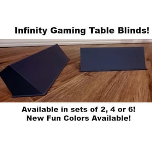 May include: Two dark gray triangular table blinds, available in sets of 2, 4 or 6.  Infinity Gaming Table Blinds! New Fun Colors Available!