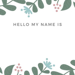 Puede incluir: Un fondo blanco con un borde floral. El texto "HELLO MY NAME IS" está en el centro de la imagen.