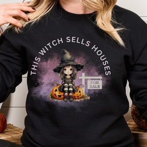 Real Estate Agent Halloween Sweatshirt: This Witch Sells Houses, Black Fall Sweatshirt for Realtor, Unisex Crewneck Sweatshirt for Autumn