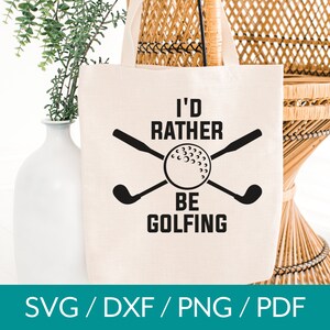 Golf Svg, Jag skulle hellre spela golf design, Golf Svg-fil, Golftröja design, Roliga klippfiler, Golf Swing talesätt Png för Cricut & Silhouette