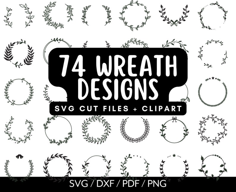 K&ouml;nnte beinhalten: Ein Set mit 74 schwarzen und wei&szlig;en Kranzdesigns, perfekt f&uuml;r Bastelarbeiten und digitale Projekte. Der Text "74 Wreath Designs" und "SVG Cut Files + Clipart" wird in einem schwarzen Banner angezeigt. Der Text "SVG/DXF/PDF/PNG" wird am unteren Rand des Bildes angezeigt.