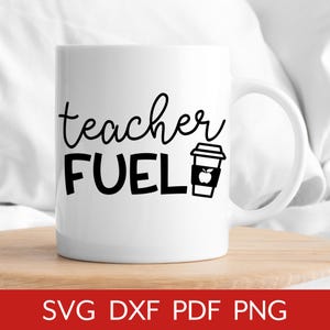 Teacher Fuel Svg, Teacher Fuel Cut File, Teacher Mug Png, Teacher Appreciation Clipart, Back to School Digital Download Cricut & Silhouette