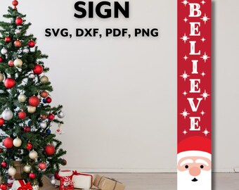 Believe Santa Sign Svg, Christmas Porch Leaner Svg, Vertical Christmas Sign Svg, Welcome Front Porch Png Cut Files for Cricut Silhouette