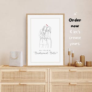May include: A printable art print with a line drawing of two women hugging. The text reads "Will you be my Bridesmaid, Belle?"