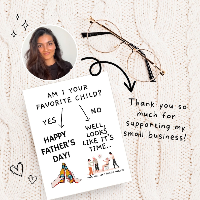 May include: A white card with a humorous Father's Day message. The card features a choice between "Yes" and "No" with the text "Am I your favorite child?"  The "Yes" option leads to "Happy Father's Day!" and the "No" option leads to "Well, looks like it's time..." with a cartoon image of a father sitting in a wheelchair with two people standing next to him. The card also includes the text "Hope you like bingo nights".