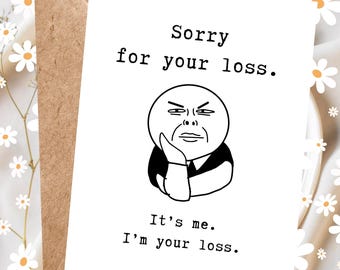 Funny Meme Farewell Card, Sorry for Your Loss, Personalizable