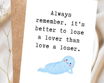 Funny Heartbreak Support Card, Encouragement Card,  Funny Breakup Card,  Motivational, Supportive Card