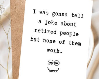 Funny retirement card, Retirement gift, joke about retired people, pun retirement card, funny sayings, card for coworker, retirement humor