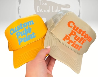 Custom Puff Print Trucker Hat, Personalized Foam Hat, Custom Caps, 3D Puff Print, Baseball Cap, Mesh Back Trucker Hat, 5 Panel Hat, Fun Hats