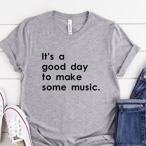 It&#39;s a Good Day to Make Some Music T-Shirt | Music Teacher Shirt| UNISEX