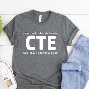 CTE Teachers Shirt | Career and Technical Education Shirt | CTE Shirt | Coolest Teachers Ever Shirt