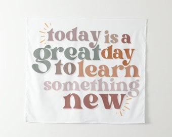 Today Is A Great Day To Learn Something New Tapestry | Classroom Wall Hanging | Classroom Wall Decor | Boho Classroom Decor