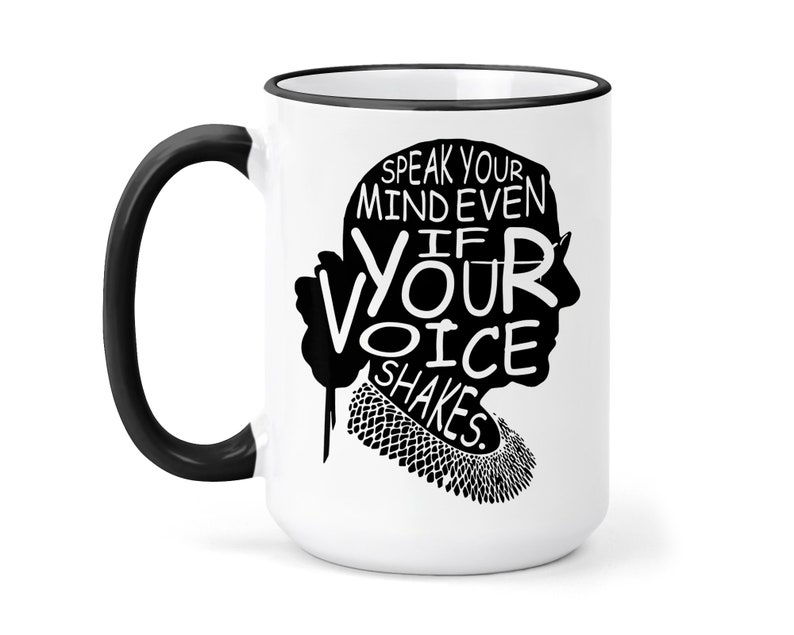 Speak Your Mind Mug Ruth Bader Ginsburg RBG Coffee Mug Ruth Bader Ginsburg inspirations even if your voice shakes image 1