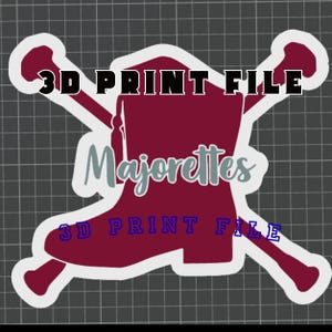 May include: A maroon silhouette of a boot with a tassel, positioned over two crossed batons. The text 3D PRINT FILE appears in black at the top and blue at the bottom, with the word Majorettes in a light gray script font in the center.