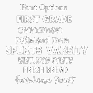 May include: A white background displays various font options in black outline. Text includes "Font Options," "First Grade," "Cinnamon," "Farmland Fresh," "Sports Varsity," "Birthday Party," "Fresh Bread," and "Farmhouse Script."