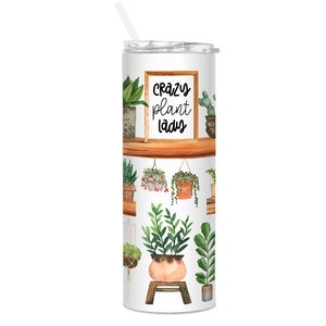 Crazy Plant Lady Tumbler - Exotic Plant Lover Gift - Insulated 20 oz Metal Cup -Gift for Her - Birthday Gift  Gardener Gift for Best Friend