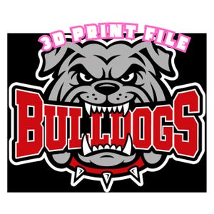 May include: A graphic illustration of a grey bulldog head with a snarling expression, sharp teeth, and a red spiked collar. The word BULLDOGS is written in large red letters across the center, with the text 3D PRINT FILE in pink above it.