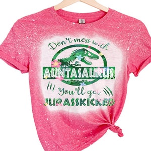 Auntasaurus Shirt - Neue Tante Geschenk - Leg dich nicht mit Auntasaurus an