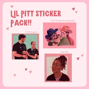 May include: A sticker pack titled LIL PITT STICKER PACK!! featuring three illustrations. One is a 3"x3" Kingdon sticker, one is a 2"x3" Brokeback Hucklerobby sticker, and one is a 3"x3" Ellis sticker. The background is light pink with small heart icons.