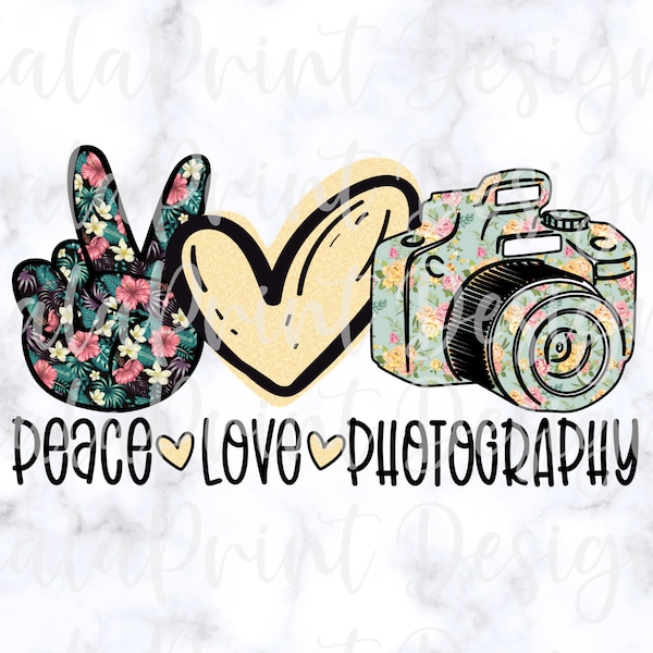 Peace Love Photography PNG Photographer PNG File for Sublimation Printing DTG Print Ready to Print Sublimation Download Tropical Photo Lover