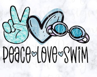 Peace Love Swim PNG Swimming Swimmer Png Swimming Googles Png File for Sublimation Printing, DTG Print Ready to Print Sublimation Download